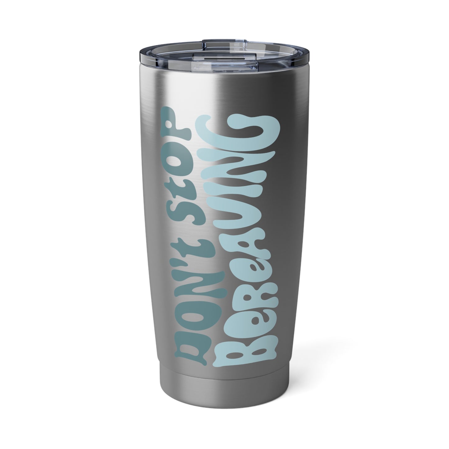 Don't Stop Bereaving - Tumbler
