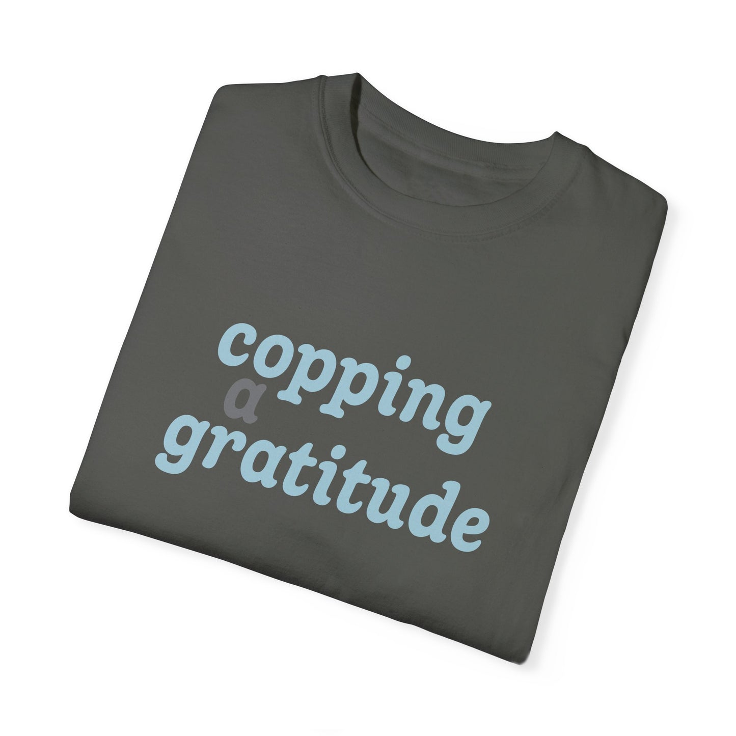 Copping a Gratitude T-Shirt