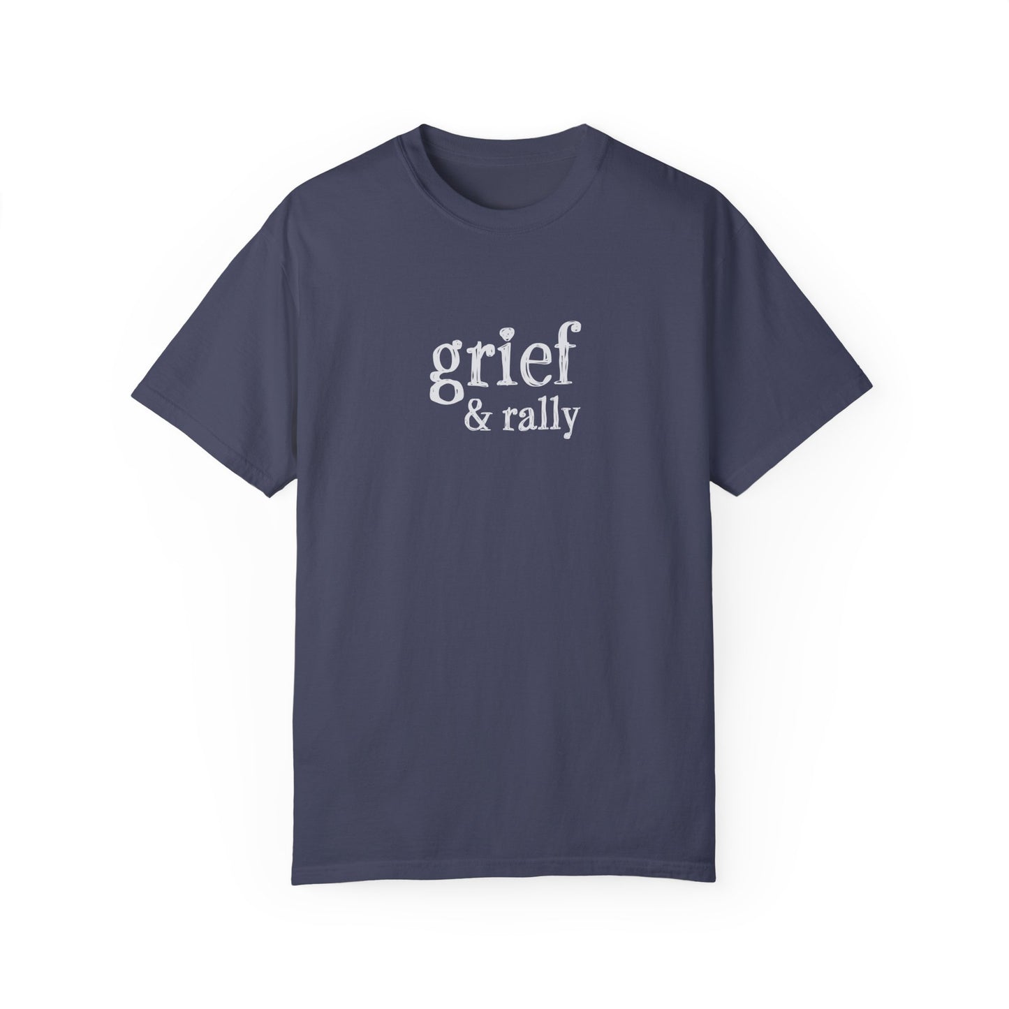 Grief and Rally T-Shirt