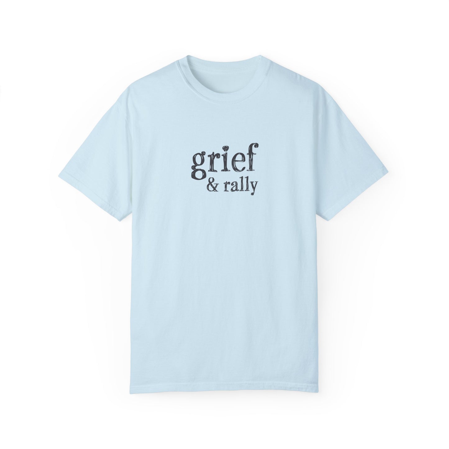 Grief and Rally T-Shirt