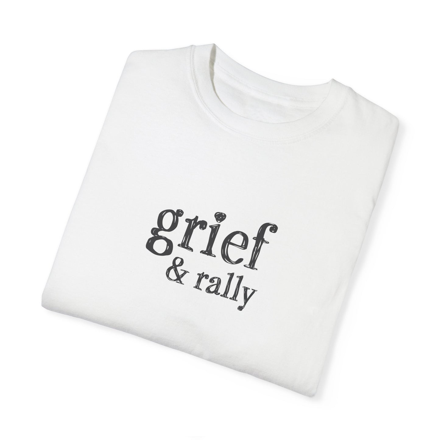 Grief and Rally T-Shirt