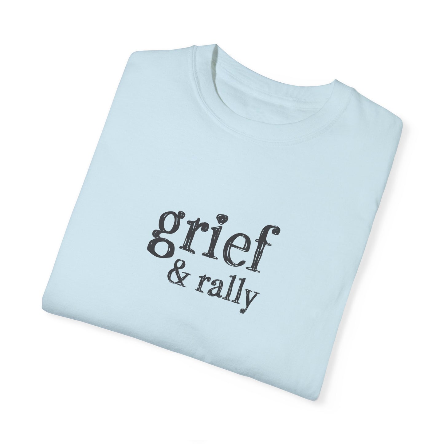 Grief and Rally T-Shirt