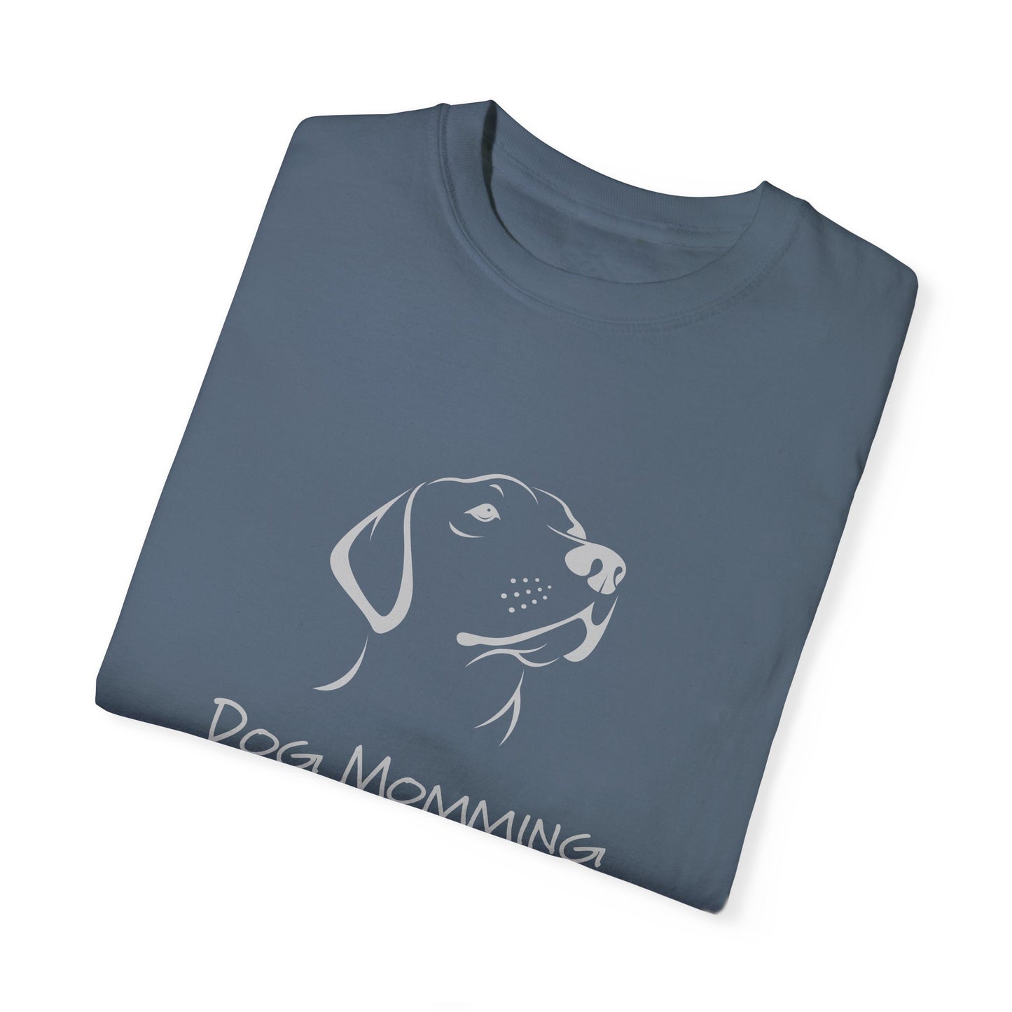 Dog Momming T-Shirt