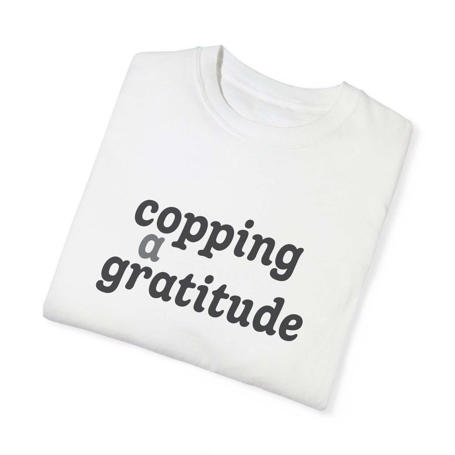 Copping a Gratitude T-Shirt