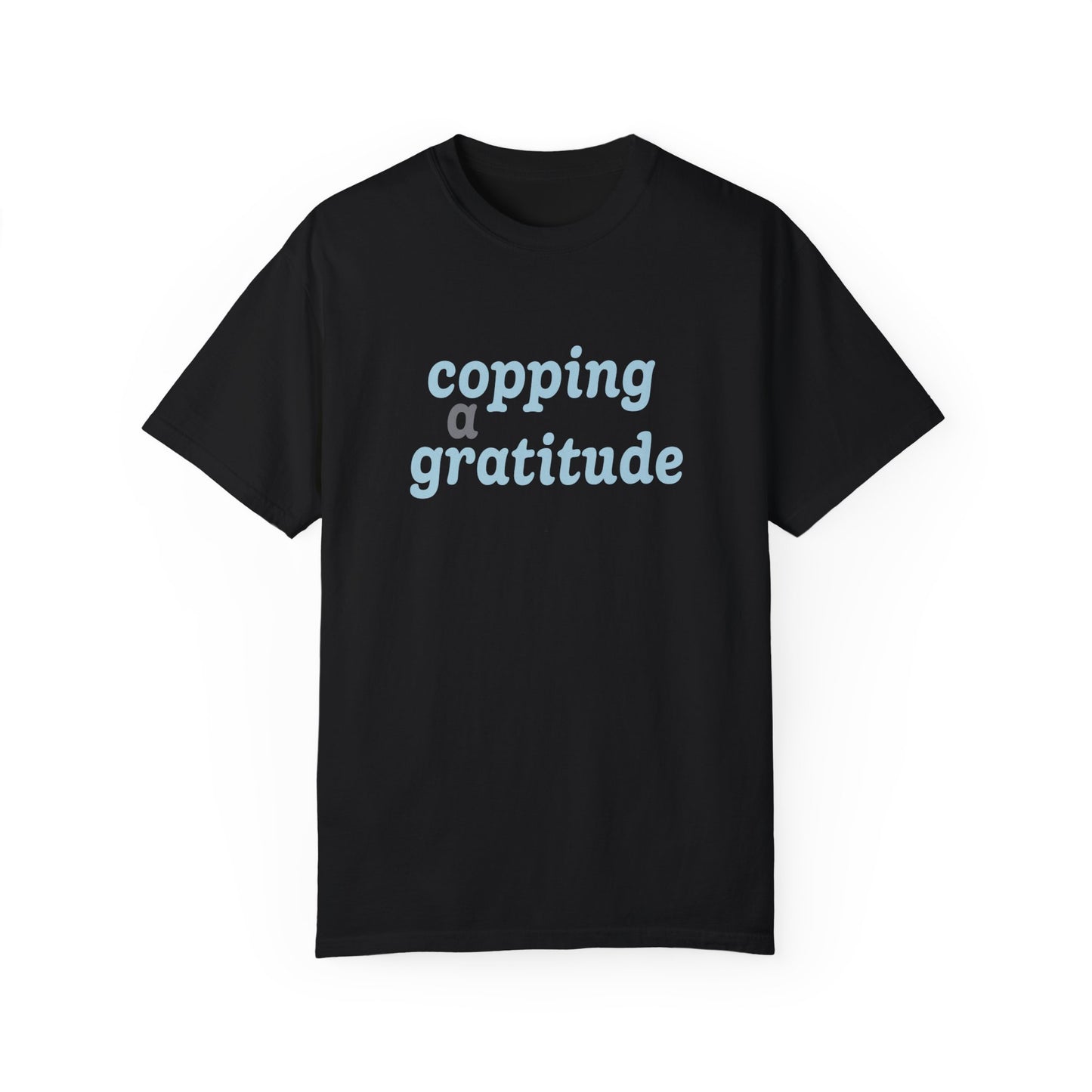 Copping a Gratitude T-Shirt