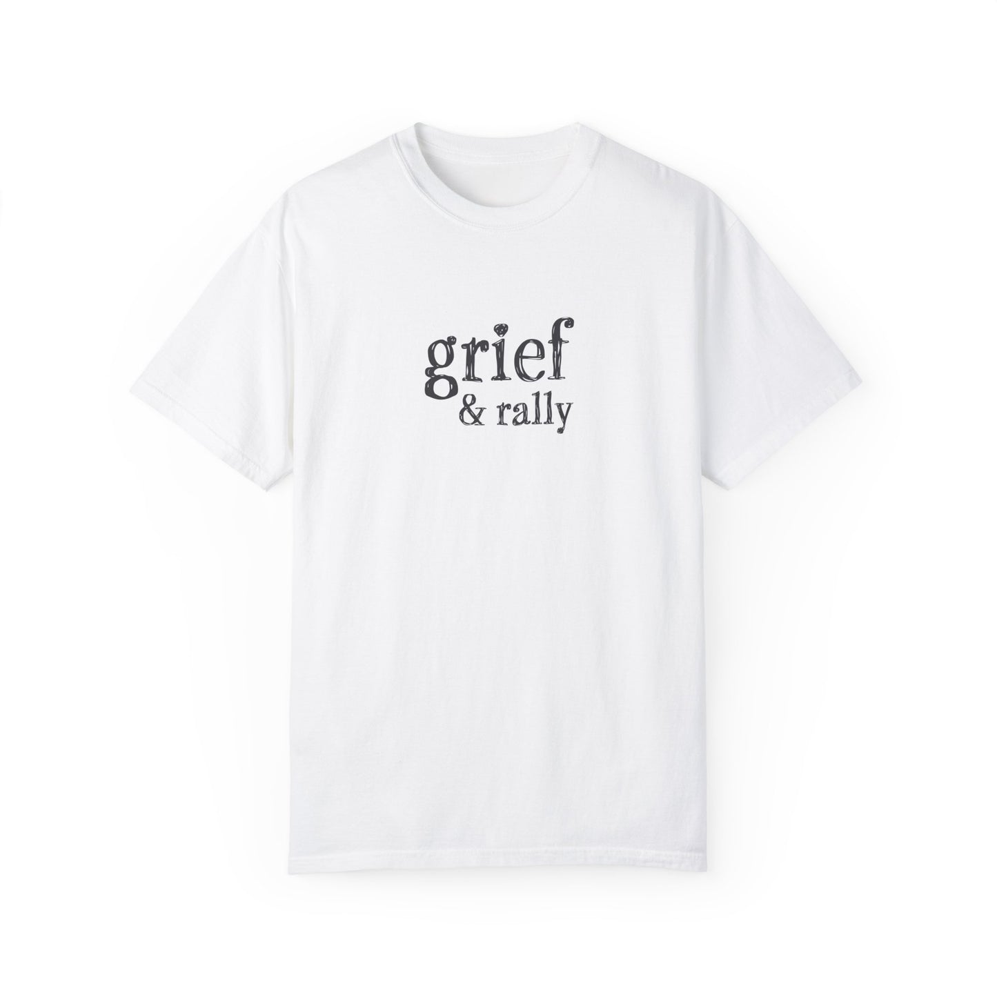 Grief and Rally T-Shirt