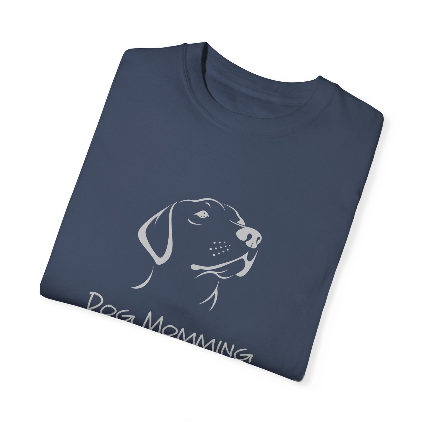 Dog Momming T-Shirt