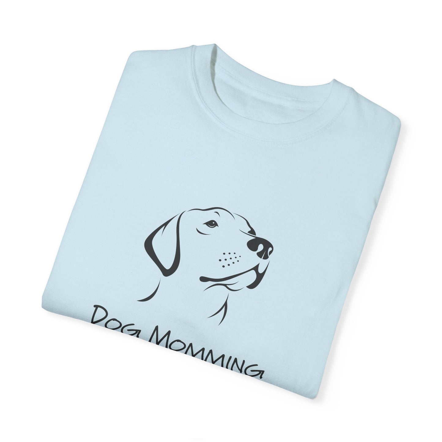 Dog Momming T-Shirt