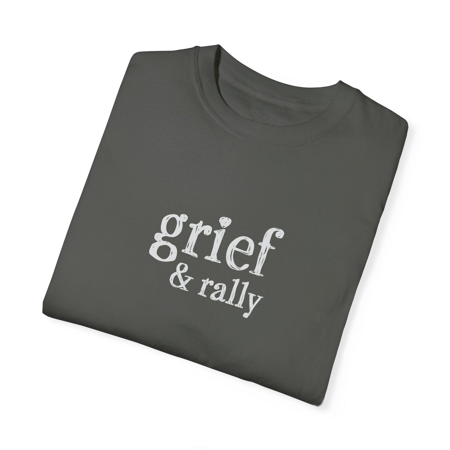 Grief and Rally T-Shirt