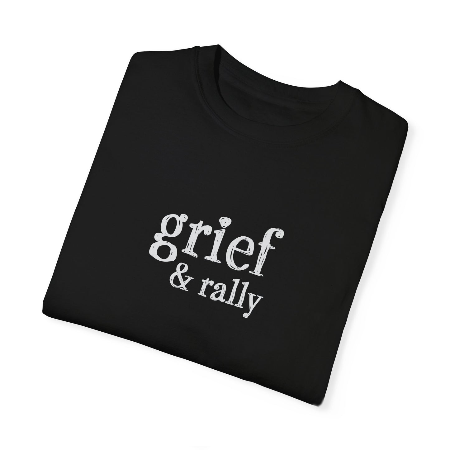 Grief and Rally T-Shirt