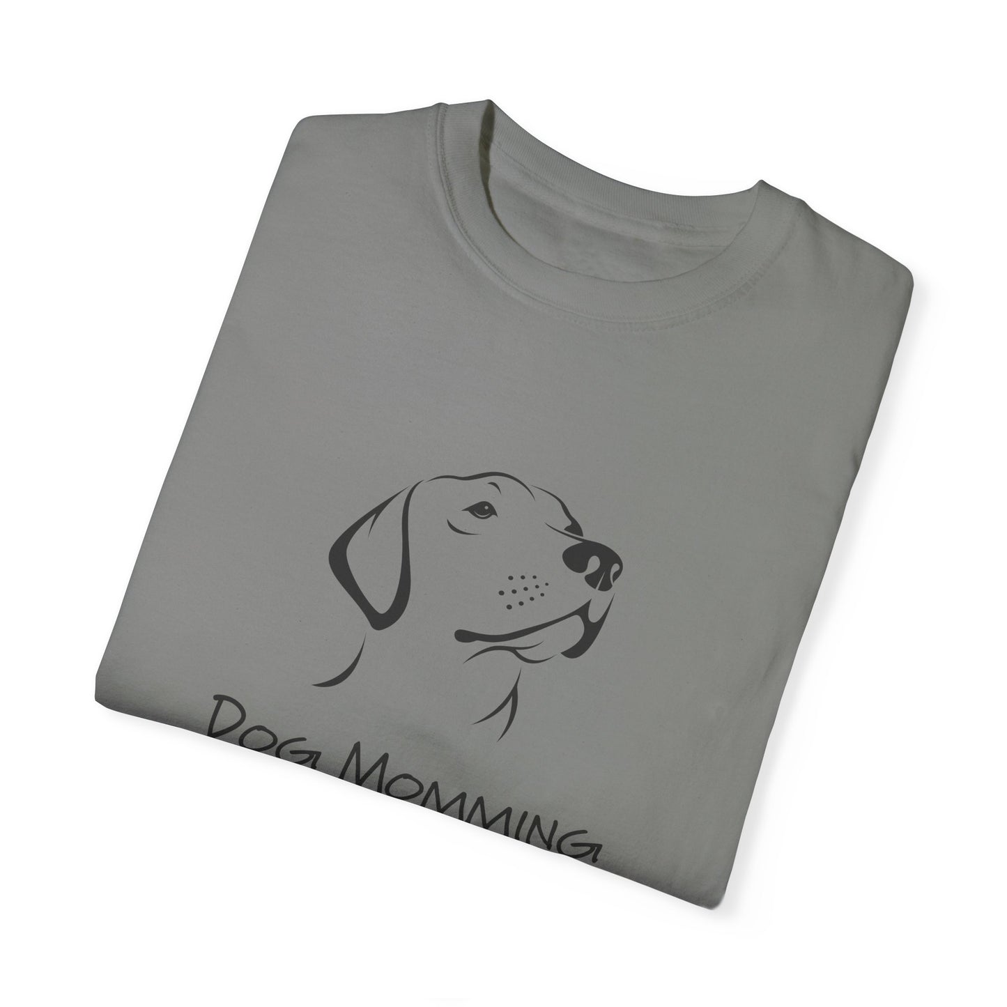 Dog Momming T-Shirt