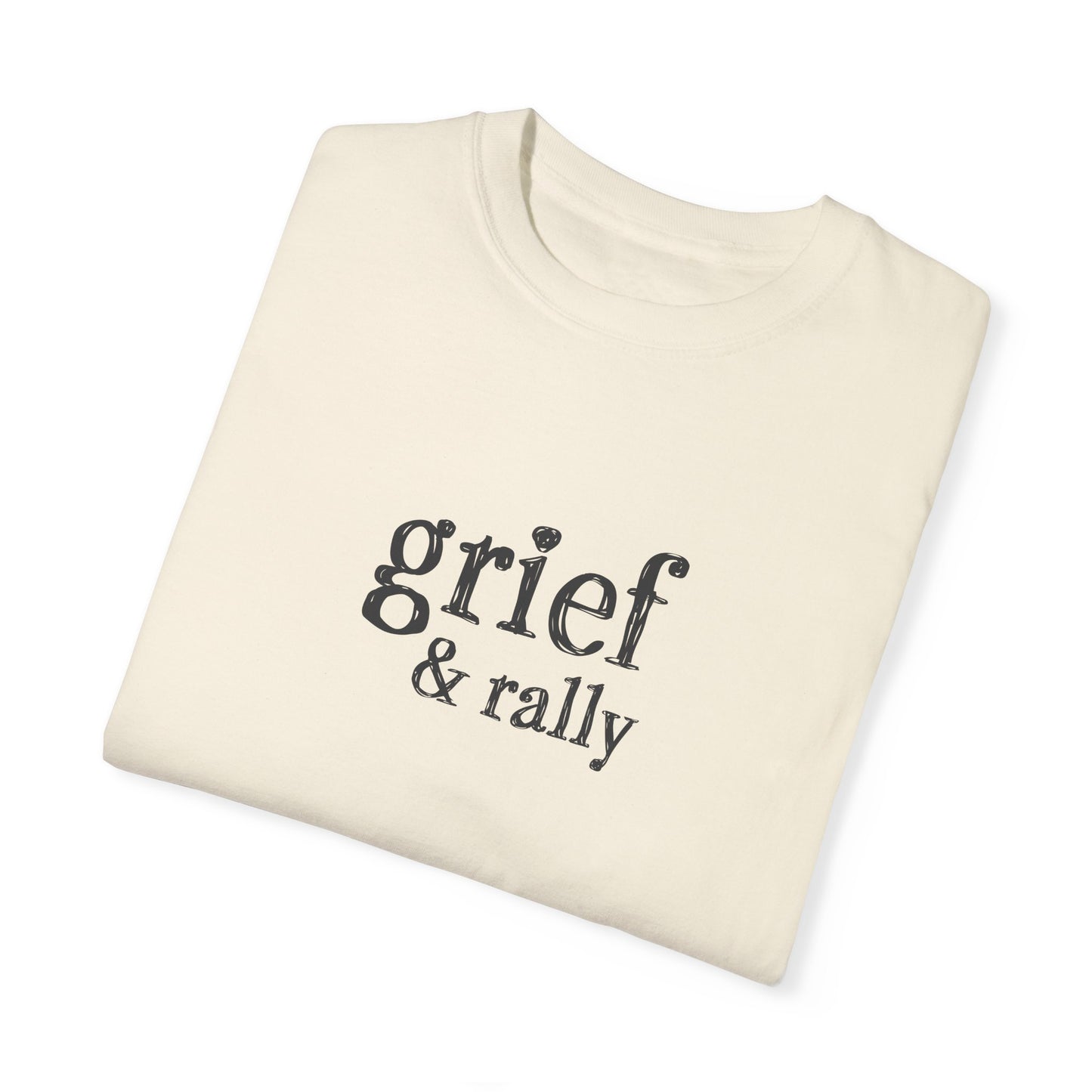 Grief and Rally T-Shirt