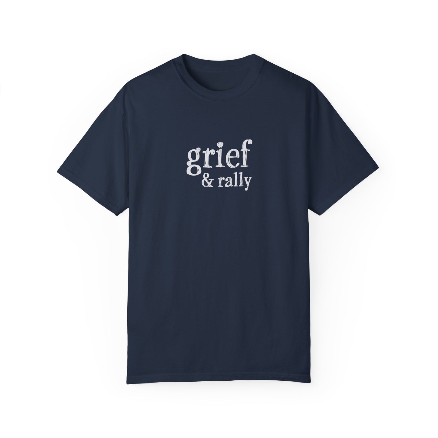 Grief and Rally T-Shirt