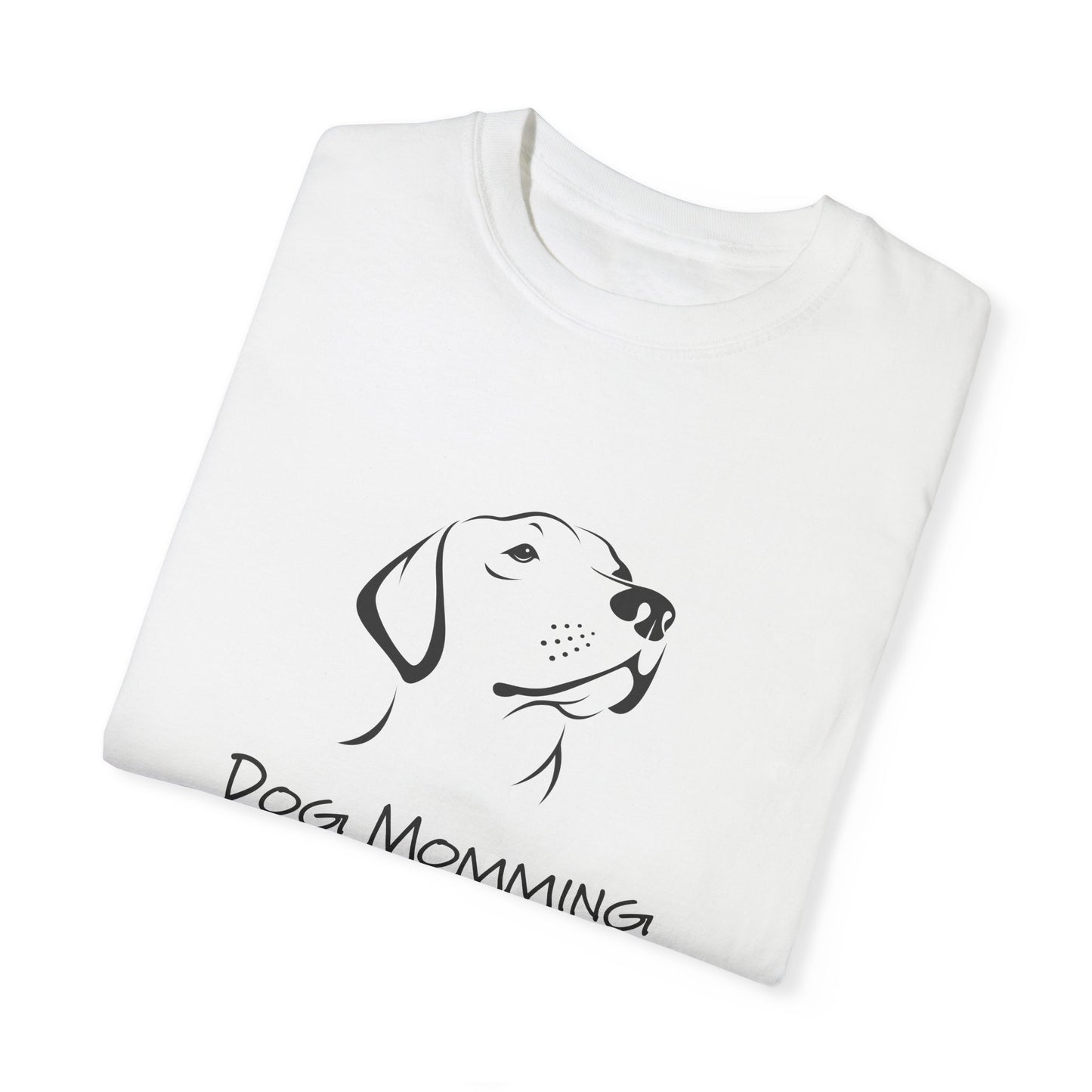 Dog Momming T-Shirt